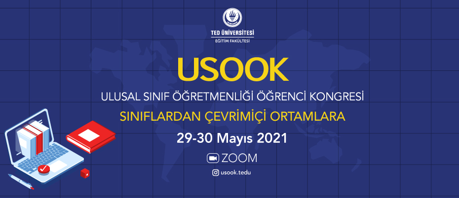 Ulusal Sinif Ogretmenligi Ogrenci Kongresi Usook 2021 Ted Universitesi